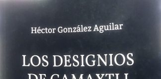 Los designios de Camaxtli, una novela de Héctor González Aguiar